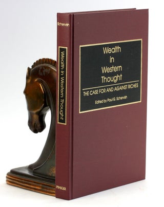 Item #5074 Wealth in Western Thought: The Case For and Against Riches. Paul G. Schervish Director