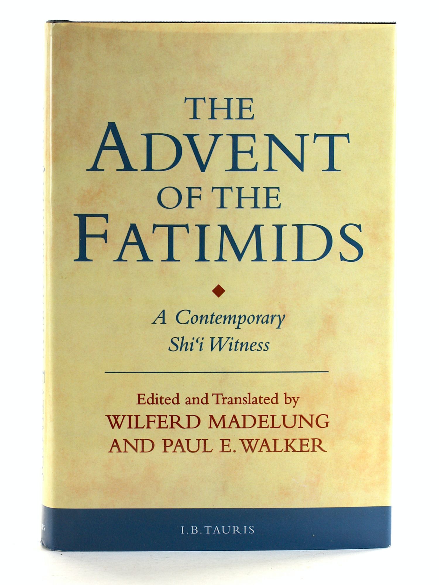 Advent of the Fatimids: A Contemporary Shi'i Witness: An Edition and ...