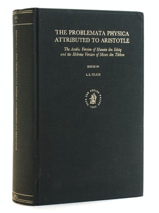 Item #507687 Problemata Physica, Attributed to Aristotle: The Arabic Version of Hunain Ibn Ishaq...