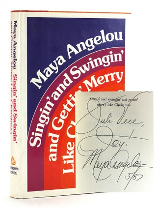 Item #507704 Singin' and Swingin' and Gettin' Merry Like Christmas. Maya Angelou, Juli Veee...