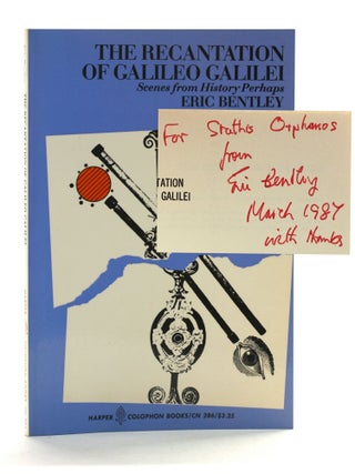 Item #507747 The Recantation of Galileo Galilei: Scenes From History Perhaps. Eric Bentley,...