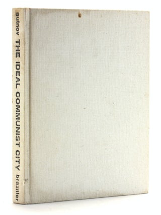 Item #507800 THE IDEAL COMMUNIST CITY. Alexei Gutnov