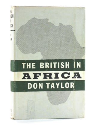 Item #507893 The British In Africa. Don Taylor, European Colonialism
