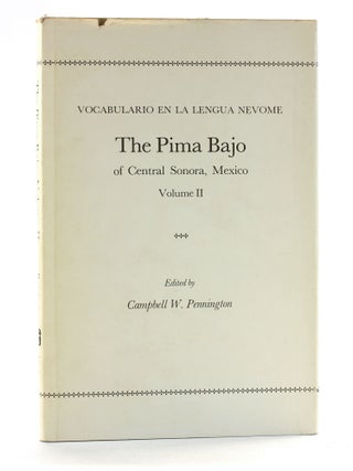 Item #507978 The Pima Bajo of Central Sonora, Mexico, Vol. 2: Vocabulario en la Lengua Nevome....