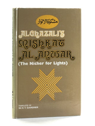 Item #508005 Al-Ghazali's Mishkat Al'anwar: The Niche for Lights. Al-Ghazzali, W H. T. Gairdner...