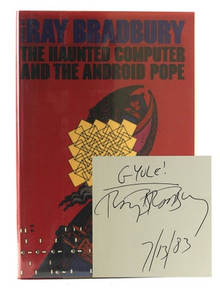 Item #508015 The Haunted Computer and the Android Pope: Poems. Ray Bradbury