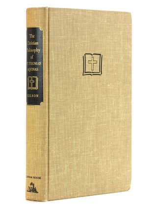 The Christian Philosophy of St. Thomas Aquinas: With a Catalogue of St. Thomas's Works