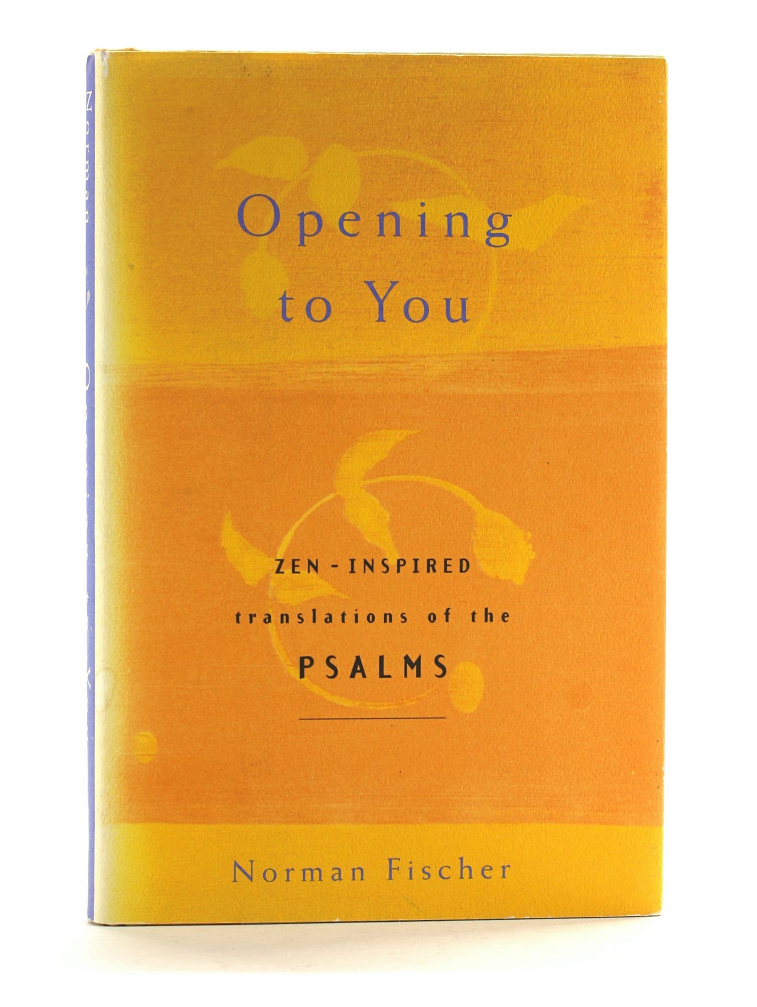 Opening to You: Zen-Inspired Translations of the Psalms | Norman ...