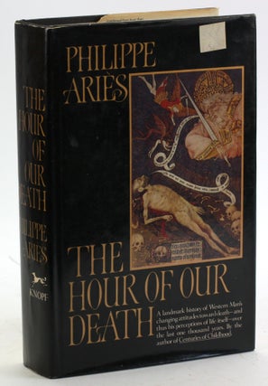 Item #5084 THE HOUR OF OUR DEATH. Philippe Aries, Helen Weaver trans