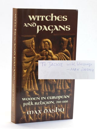 Item #508605 Witches and Pagans: Women in European Folk Religion, 700-1100. Max Dashu