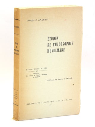Item #508665 ETUDES DE PHILOSOPHIE MUSULMANE. Georges C. Anawati, Etienne Gilson, Louis Gardet...