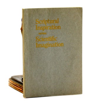 Item #508683 Scriptural Inspiration Versus Scientific Imagination: Messages Delivered at the...