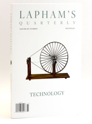 Item #508707 TECHNOLOGY: Lapham's Quarterly: Vol. XIV, No. 1: Winter 2021. Lewis H. ed Lapham,...