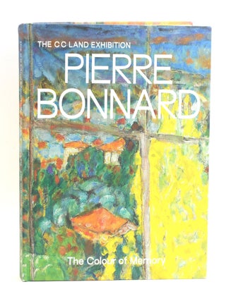 Item #508708 PIERRE BONNARD: The Colour of Memory (C.C. Land Exhibition). Pierre Bonnard, Matthew...