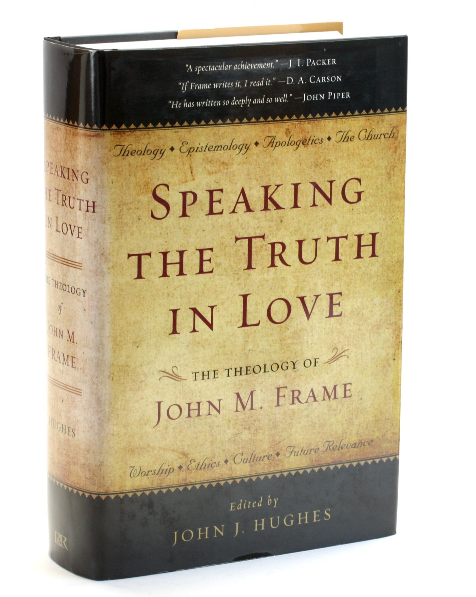 Speaking the Truth in Love: The Theology of John M. Frame | John J. ed ...
