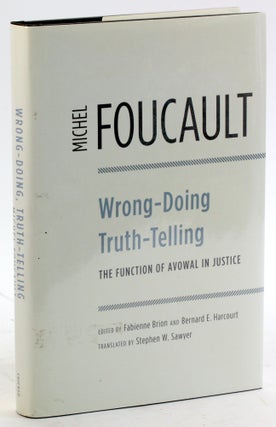 Item #5087 Wrong-Doing, Truth-Telling: The Function of Avowal in Justice. Michel Foucault