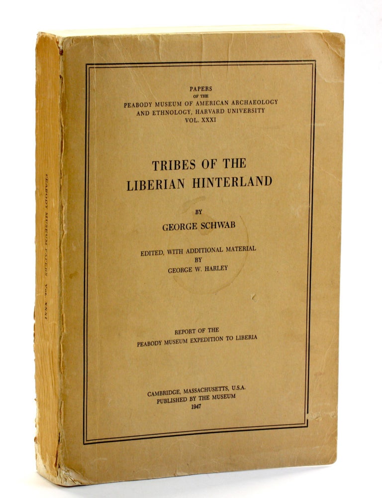 Item #508848 Tribes of the Liberian Hinterland (Papers of the Peabody Museum of American Archaeology and Ethnology, Harvard University; Vol. XXXI). George Schwab, West Africa.