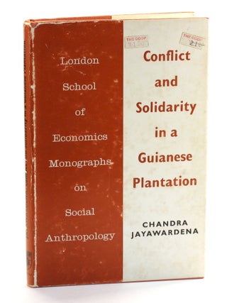 Item #509000 Conflict and Solidarity in a Guianese Plantation (London School of Economics...