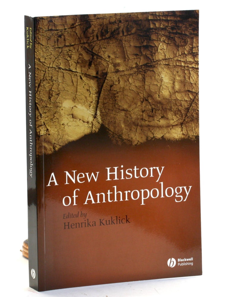 Item #509228 New History of Anthropology. Henrika ed Kuklick.