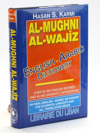 Item #509230 Al-Mughni Al-Wajiz: English-Arabic Dictionary. Hasan S. Karmi