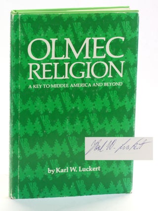 Item #509276 OLMEC RELIGION: A Key to Middle America and Beyond. Karl W. Luckert
