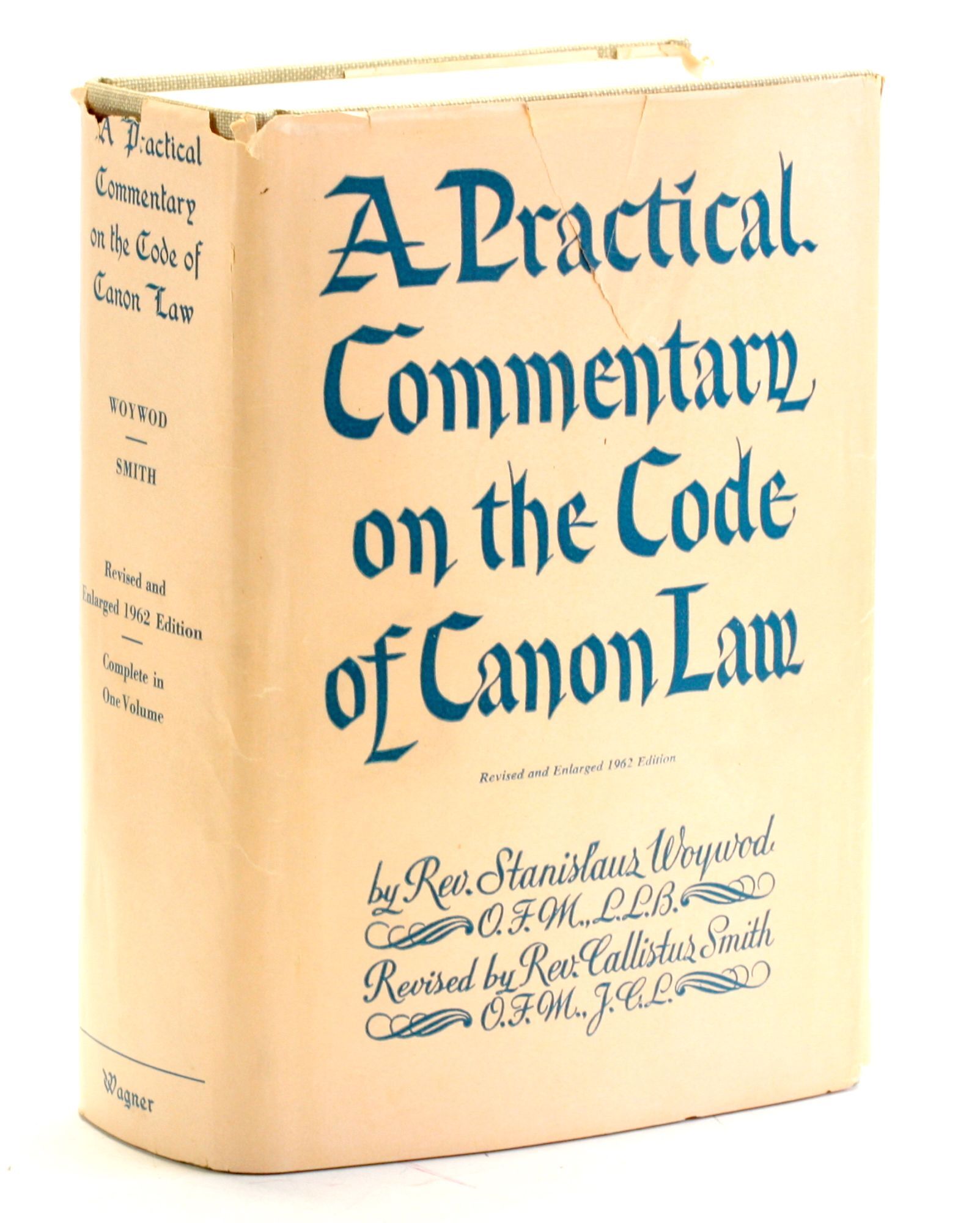 A Practical Commentary on the Code of Canon Law Revised and Enlarged ...