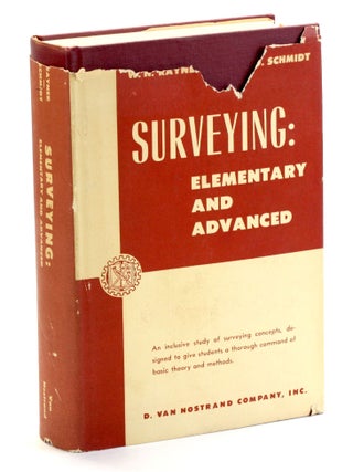 Item #509361 SURVEYING: Elementary and Advanced. W. H. Rayner, Milton O. Schmidt, Arthur J....