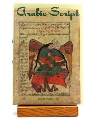 Item #509393 Arabic Script: Styles, Variants, and Calligraphic Adaptations. Gabriel M Khan,...