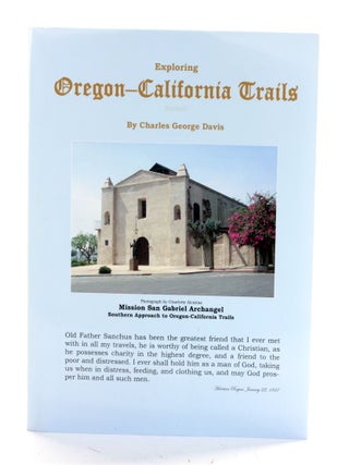 Item #509444 Exploring Oregon-California Trails: Fort Vancouver to San Gabriel Mission Archangel....
