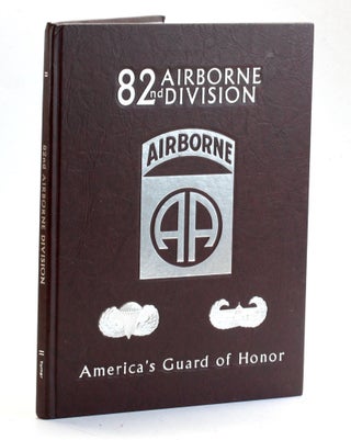 Item #509644 The 82nd Airborne Division: America's Guard of Honor. Steven Mrozek, Regimental...