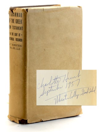 Item #509788 A Grammar of Greek New Testament in the Light of Historical Research. Annotated,...