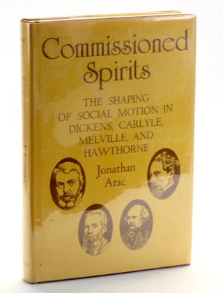 Item #509837 Commissioned Spirits: The Shaping of Social Motion in Dickens, Carlyle, Melville,...