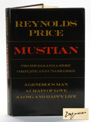 Item #509918 Mustian: Two Novels and a Story, Complete and Unabridged. Reynolds Price, Stathis...