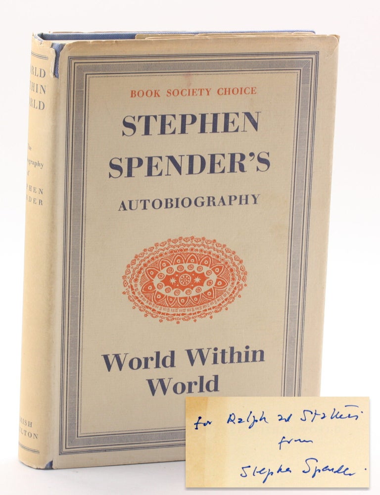 Item #509981 World Within World: Stephen Spender's Autobiography. Stathis Orphanos, Ralph Sylvester Association.