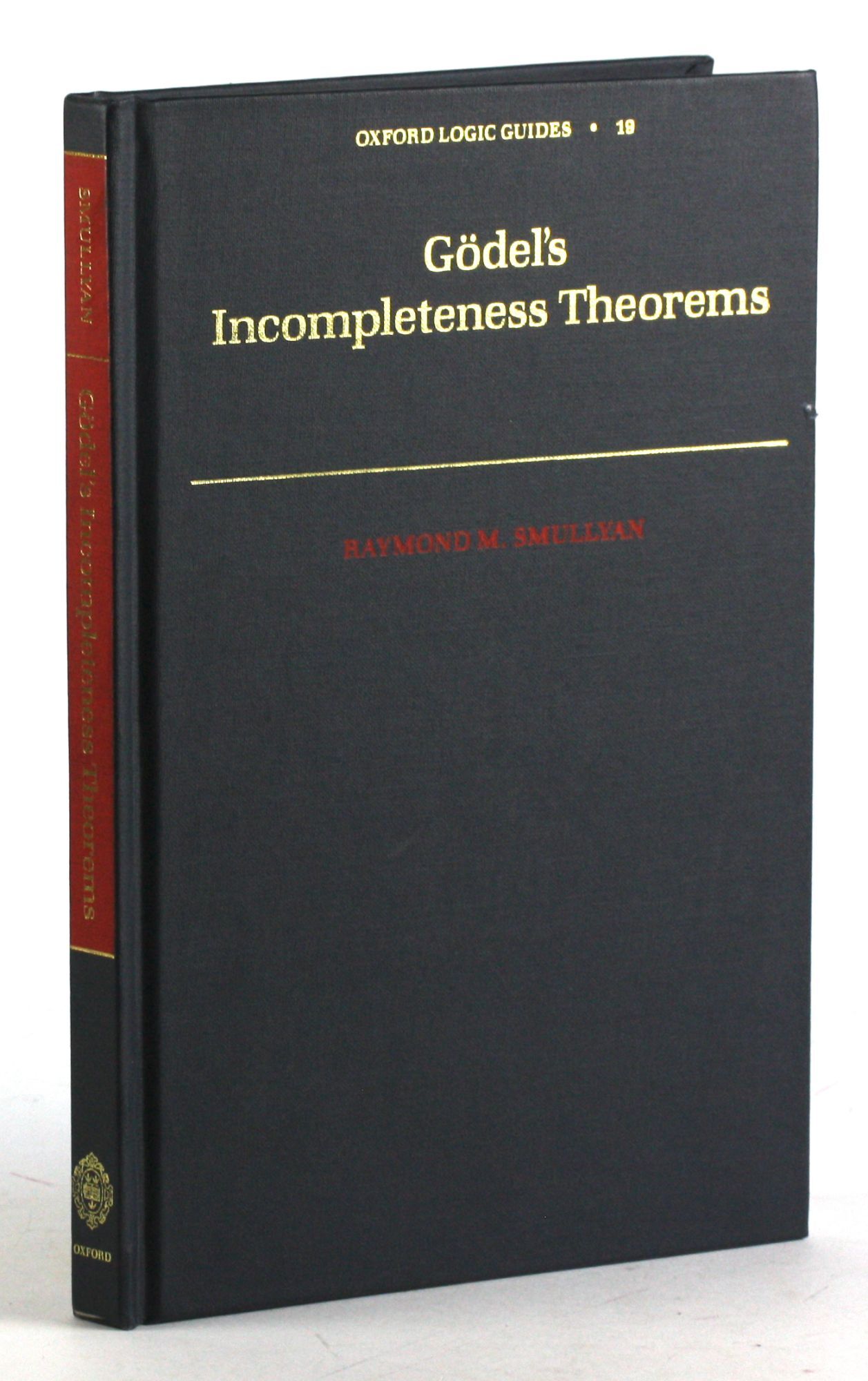 Godel's Incompleteness Theorems Oxford Logic Guides, number 19 ...