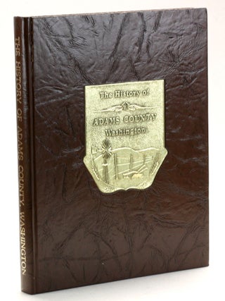 Item #510088 History of Adams County Washington, 1986. Irma Gfeller, Bessie Allen, Regional...