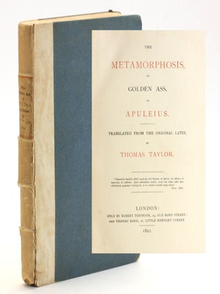 Item #510091 THE METAMORPHOSIS, OR GOLDEN ASS, OF APULEIUS. Apuleius, Thomas Taylor trans