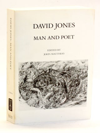 Item #510096 David Jones: Man and Poet. John Matthias, ed, W. H. Auden T. S. Eliot, contributors