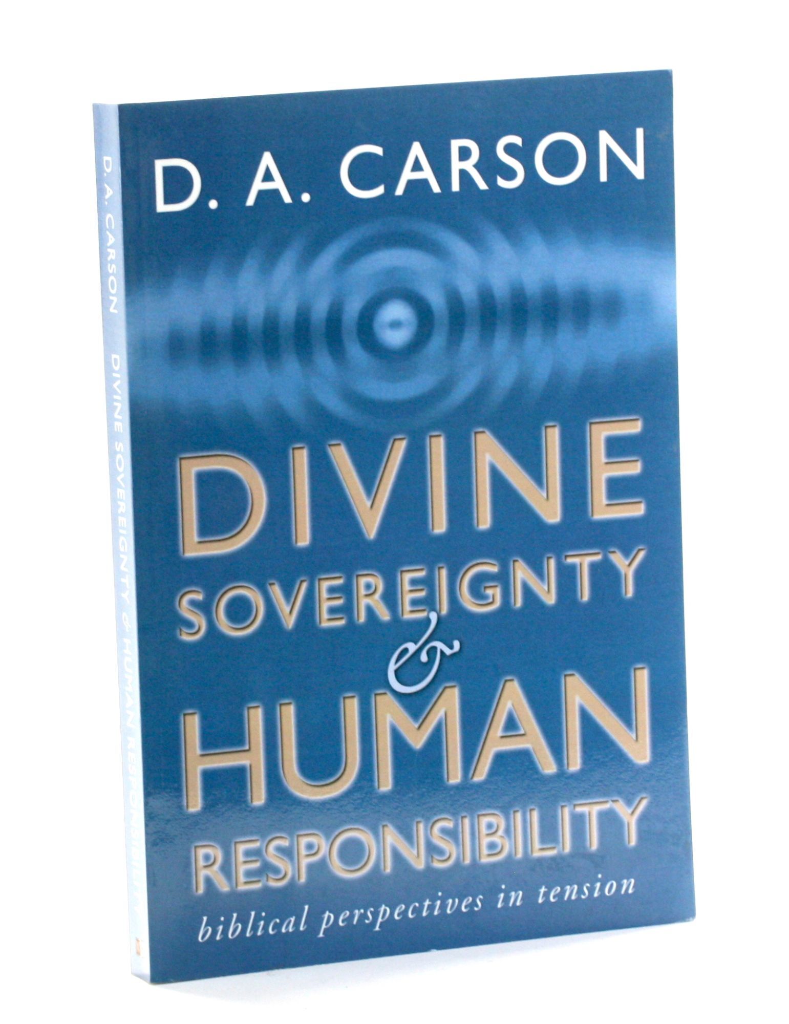 Divine Sovereignty and Human Responsibility: Biblical Perspectives in ...
