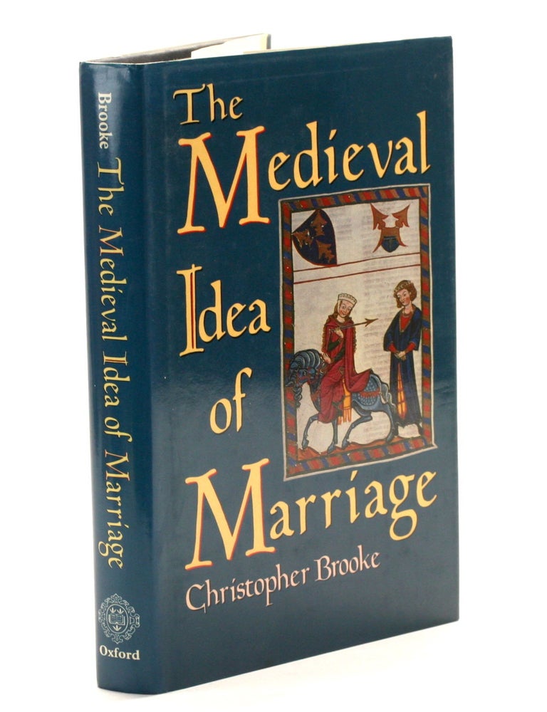 Item #510399 The Medieval Idea of Marriage. Christopher N. L. Brooke.