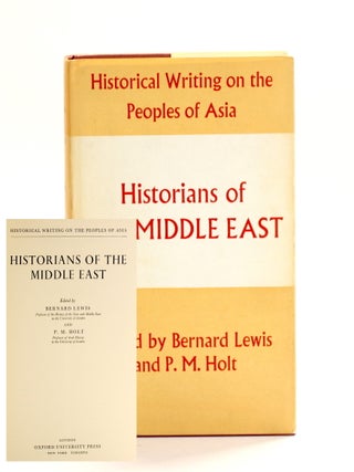 Item #510551 HISTORIANS OF THE MIDDLE EAST (Historical Writing on the Peoples of Asia). Bernard...