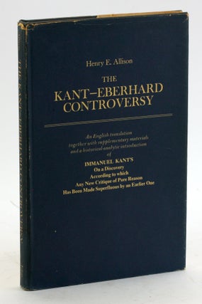 Item #5106 THE KANT-EBERHARD CONTROVERSY: An English Translation together with Supplementary...