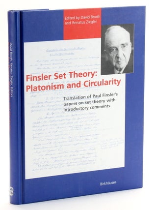 Item #510728 FINSLER SET THEORY: Platonism and Circularity. Translation of Paul Finsler's...