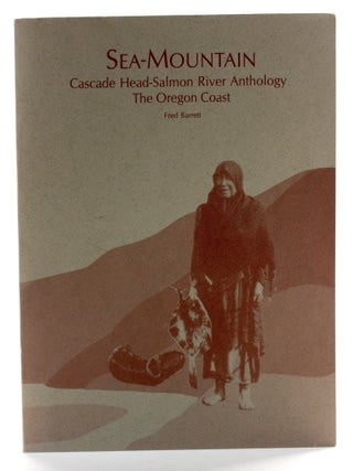 Item #510760 Sea-Mountain: Cascade Head-Salmon River Anthology, The Oregon Coast. Fred Barrett