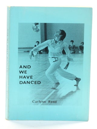 Item #510807 And We Have Danced: A History of the Sacred Dance Guide, 1958-1978. Carlynn Reed