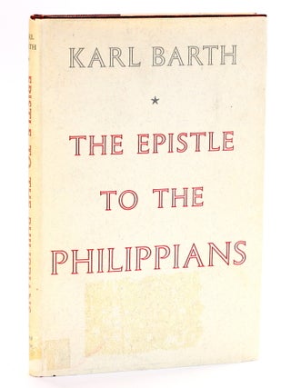 Item #510950 THE EPISTLE TO THE PHILIPPIANS. Karl Barth, James W. Leitch trans