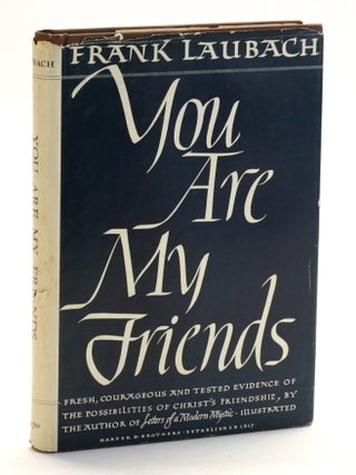 Item #510987 YOU ARE MY FRIENDS. Frank Laubach