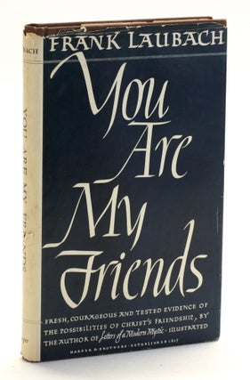 Item #510987 YOU ARE MY FRIENDS. Frank Laubach