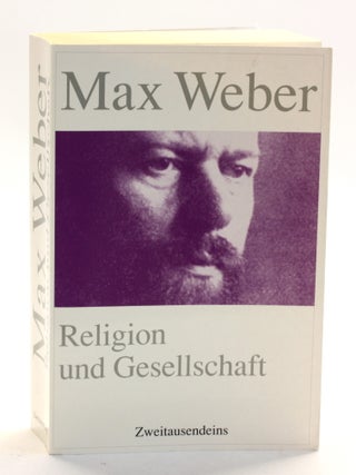 Item #510989 Religion Und Gesellschaft: Gesammelte Aufs&auml;tze Zur Religionssoziologie. Max Weber