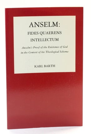 Item #511065 ANSELM: Fides Quaerens Intellectum. Anselm's Proof of the Existence of God in the...